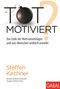 Steffen Kirchner: Totmotiviert?, Buch
