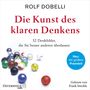 Rolf Dobelli: Die Kunst des klaren Denkens, MP3-CD