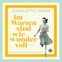 Charlotte Inden: Im Warten sind wir wundervoll, 2 MP3-CDs