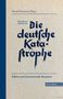 Friedrich Meinecke: Die deutsche Katastrophe. Betrachtungen und Erinnerungen - Friedrich Meinecke, Buch, Buch
