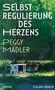 „Selbstregulierung des Herzens“ von Peggy Mädler, Roman. Ein Garten mit Tisch und Stühlen, umgeben von Bäumen., Buch