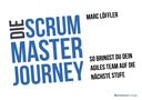 Marc Löffler: Die Scrum Master Journey, Buch