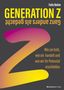 Felix Behm: Generation Z - Ganz anders als gedacht, Buch