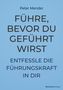 Peter Mender: Führe, bevor du geführt wirst, Buch