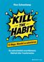 Ein gelbes Comic-Explosion-Design auf blauem Hintergrund, Text: „KILL THE HABIT“, „15 Wege, Wandel zu sabotieren".
