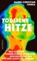 Hanns-Christian Gunga: Tödliche Hitze, Buch, Buch