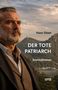 „Hans Otzen. Der tote Patriarch. Kriminalroman.“ Ein Mann mit Bart vor einer malerischen Bergkulisse., Buch