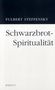Fulbert Steffensky: Schwarzbrot-Spiritualität, Buch, Buch