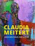 Text: "CLAUDIA MEITERT ZWISCHEN FIGUR UND FLÄCHE". Abstrakte Malerei in lebhaften Farben mit Menschengestalt., Buch