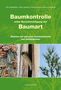 Dirk Dujesiefken: Baumkontrolle unter Berücksichtigung der Baumart, Buch