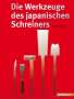Toshio Odate: Die Werkzeuge des japanischen Schreiners, Buch