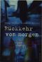 George G Ritchie: Rückkehr von morgen, Buch, Buch