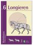 Richtlinien für Reiten und Fahren 6. Longieren, Buch