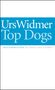 "Urs Widmer, Top Dogs, Theaterbibliothek im Verlag der Autoren." Auf grauem Hintergrund, schlichtes Design., Buch