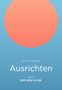 Eva von Malotky: Ausrichten, Buch