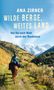 Ana Zirner: Wilde Berge, weites Land, Buch