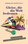 Gleise, die die Welt bedeuten, Buch