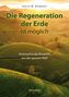 Text: "Judith D. Schwartz, Die Regeneration der Erde ist möglich. Mutmachende Beispiele aus der ganzen Welt, Neue Erde." 

Hintergrund: Grüne, hügelige Landschaft im Sonnenuntergang., Buch