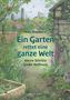 Text: "Kate Bradbury Ein Garten rettet eine ganze Welt. Hoffnung für einen bedrohten Planeten. Neue Erde." Eine Illustration eines üppigen, naturbelassenen Gartens mit Tieren und Pflanzen im Vordergrund und Industrie im Hintergrund., Buch