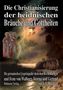 Ernst Ludwig Rochholz: Die Christianisierung der heidnischen Bräuche und Gottheiten, Buch