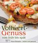 Christiane Wolfram: Vollwertgenuss von früh bis spät, Buch, Buch