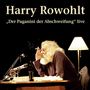 Harry Rowohlt: Harry Rowohlt, "Der Paganini der Abschweifung" live, 2 Audio-CDs, CD,CD