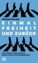 Michael Miersch: Einmal Freiheit und zurück, Buch, Buch