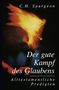 Charles Haddon Spurgeon: Der gute Kampf des Glaubens, Buch