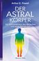 Arthur E. Powell: Der Astralkörper, Buch