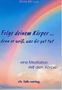 "Folge deinem Körper ... denn er weiß, was dir gut tut." Ein Regenbogen ziert den himmelblauen Hintergrund., Buch