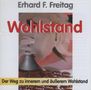 Erhard F. Freitag: Wohlstand. CD, CD