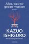 Kazuo Ishiguro: Alles, was wir geben mussten, Buch