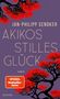 Jan-Philipp Sendker: Akikos stilles Glück, Buch