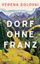 „Verena Dolovai, Dorf ohne Franz, Roman, Blessing“ auf Berglandschafts-Illustration.
