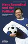 Text: "Hans Rosenthal und der Fußball. Eine deutsch-jüdische Geschichte." Ein fröhlicher Mann im Fußballtrikot., Buch