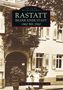 Markus Zepf: Rastatt - Bilder einer Stadt 1860 bis 1960, Buch
