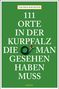 Thomas Baumann: 111 Orte in der Kurpfalz, die man gesehen haben muß, Buch