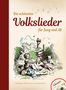 Die schönsten Volkslieder für Jung und Alt - mit CD, Buch