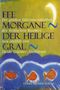 Heide Göttner-Abendroth: Fee Morgane - Der Heilige Gral, Buch, Buch