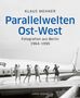 Parallelwelten Ost-West, Buch