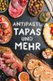 Ute Scheffler: Antipasti, Tapas und mehr, Buch, Buch