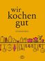 : Wir kochen gut, Buch