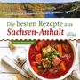 "Die besten Rezepte aus Sachsen-Anhalt", Torsten Kleinschmidt. Oben Brücke über Wald, unten Suppe mit Gemüse in Schüssel., Buch