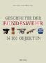 Geschichte der Bundeswehr in 100 Objekten, Buch, Buch