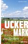 Roswitha Schieb: Die Uckermark entdecken, Buch