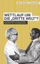 Titel: "WETTLAUF UM DIE ‚DRITTE WELT‘?" Zwei Männer umarmen sich vor gelbem Hintergrund mit Textmuster "DIE-GETEILTE-NATION"., Buch