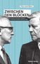 "ZWISCHEN DEN BLOCKEN" in großen Buchstaben. Zwei Politiker in Schwarz-Weiß blicken einander an., Buch