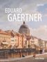 Text: "EDUARD GAERTNER", "Karin Rase", "BeBra Verlag". Gemälde einer malerischen Stadtansicht mit Fluss und Menschen., Buch