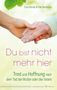 Linus Mundy: Du bist nicht mehr hier, Buch, Buch