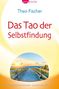 Theo Fischer: Das Tao der Selbstfindung, Buch, Buch